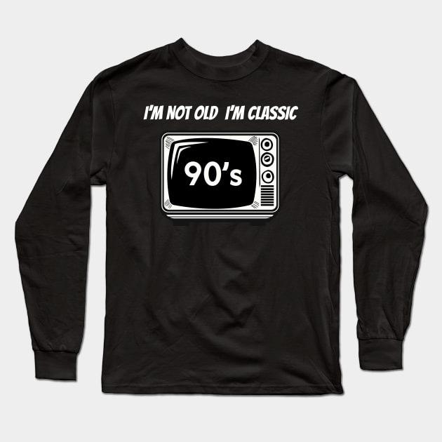 im not old im classic Long Sleeve T-Shirt by Bosun The Sun